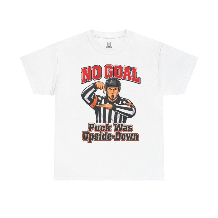 Hockey Referee T‑Shirt — "No Goal: Puck Was Upside‑Down"