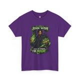 John Wish: Yeah, I’m Thinking I’m Magic T-Shirt