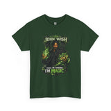 John Wish: Yeah, I’m Thinking I’m Magic T-Shirt