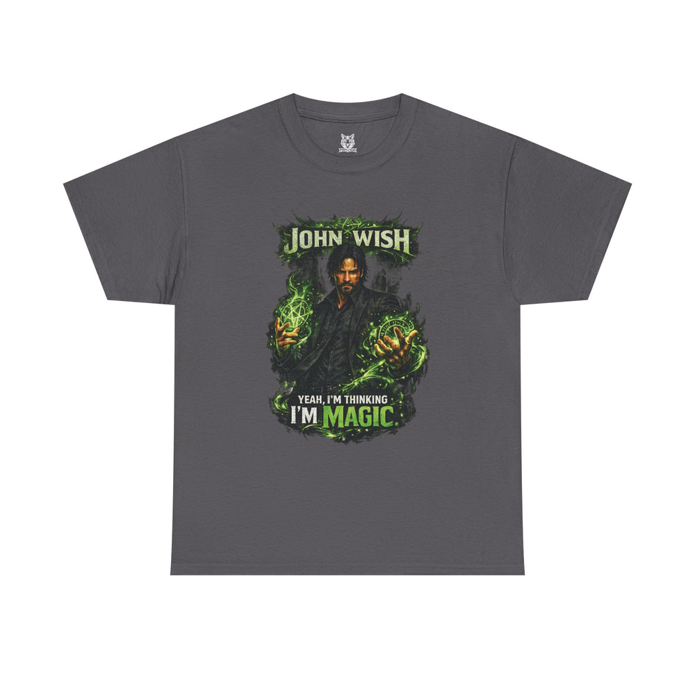John Wish: Yeah, I’m Thinking I’m Magic T-Shirt